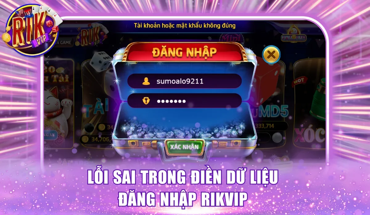Lỗi sai trong điền dữ liệu đăng nhập Rikvip