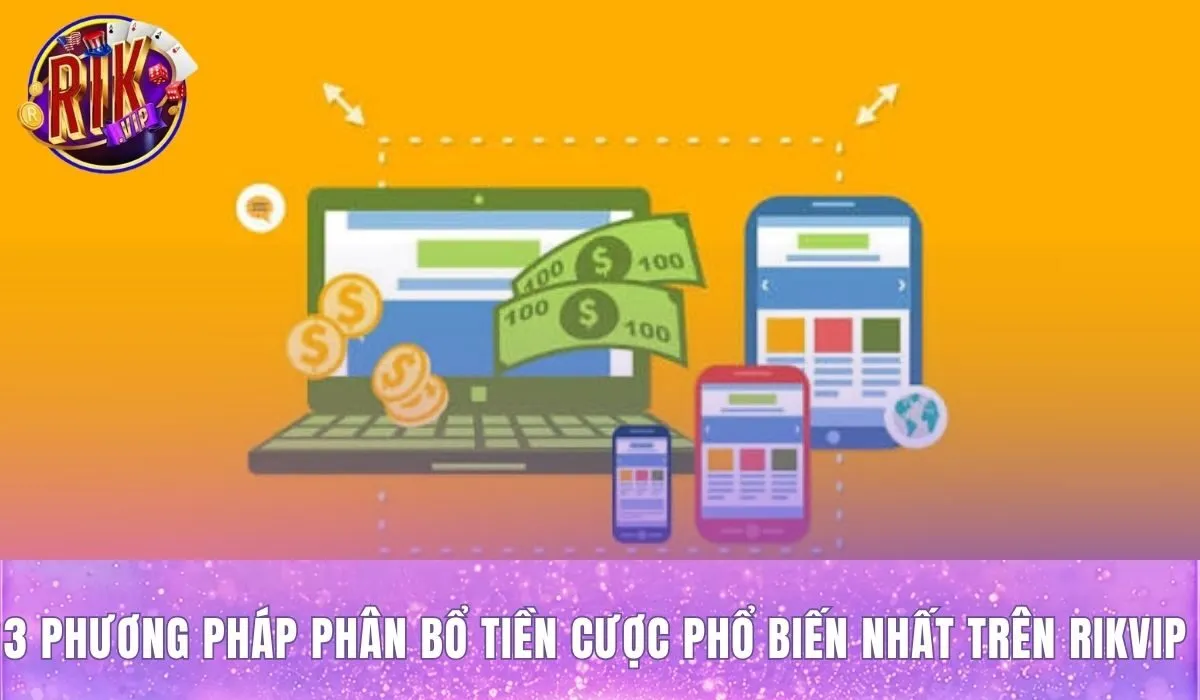 Ba công thức mẹo chia vốn khi chơi rikvip nền tảng cho người mới