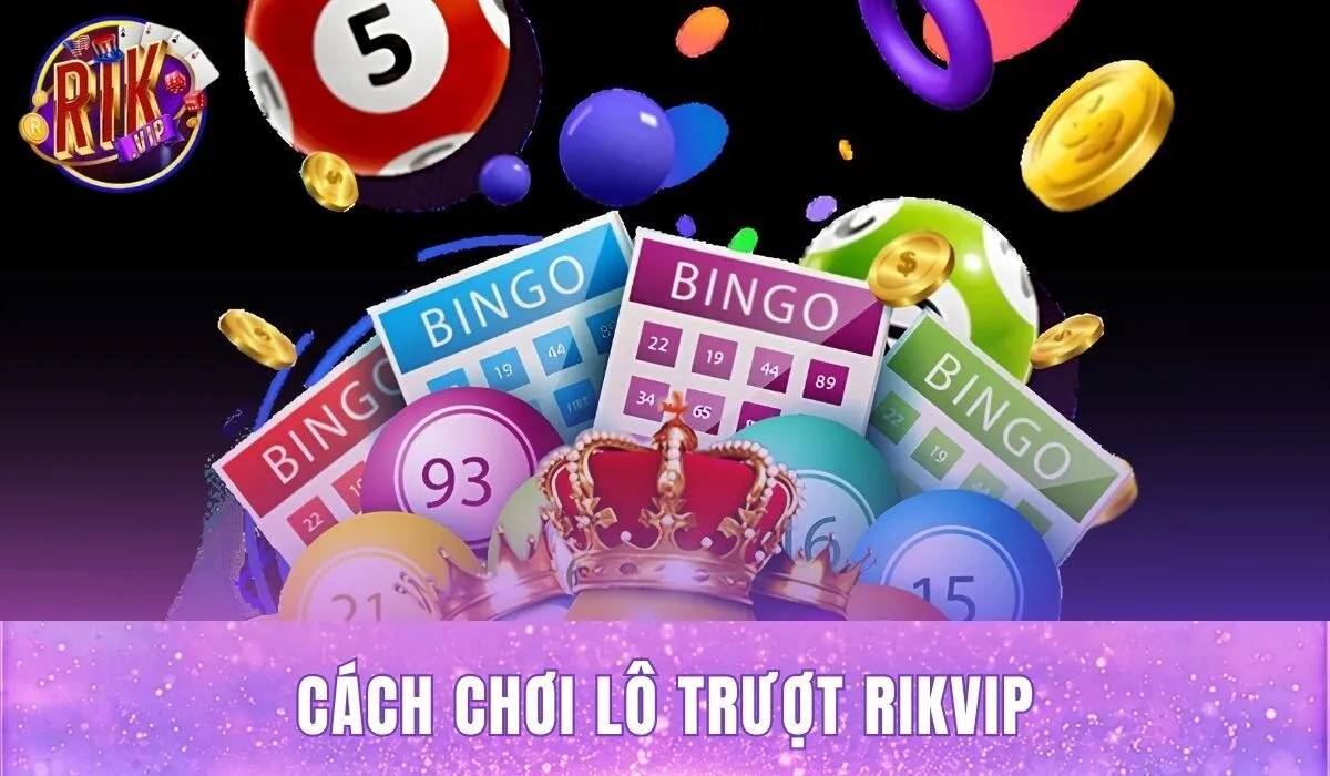 cách chơi lô trượt rikvip