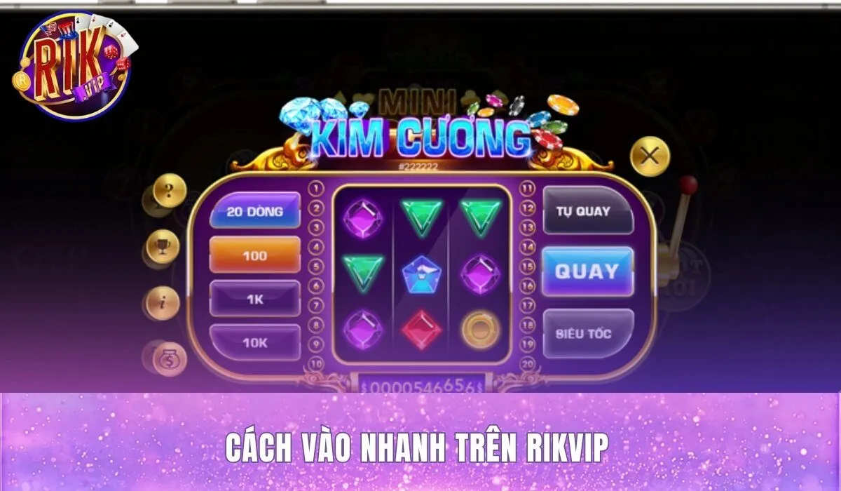 cach-vao-nhanh-tren-rikvip